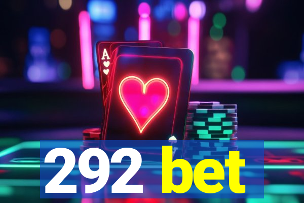 292 bet